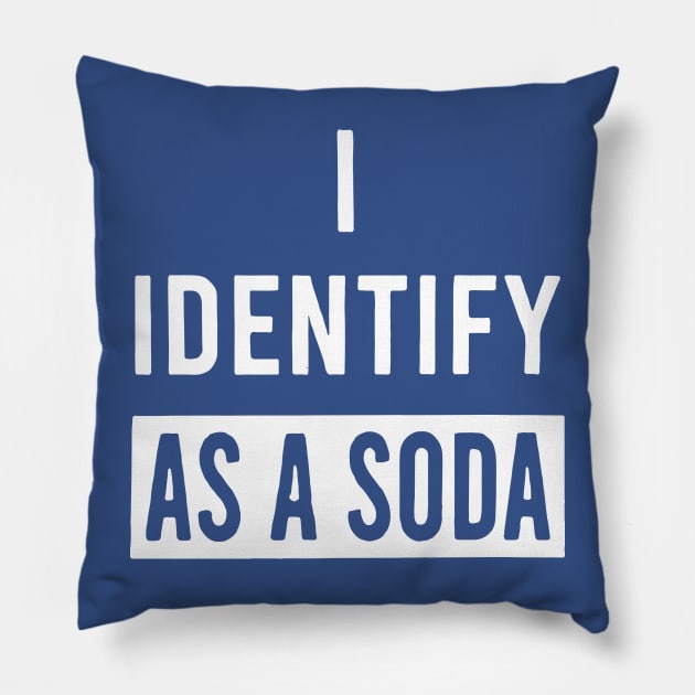 i identify as soda 1 Pillow by Hunters shop