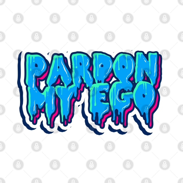 Pardon My Ego by AION