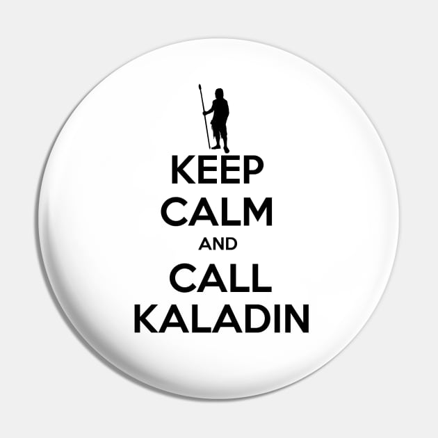 keep calm and call kaladin Pin by CAUTODIPELO