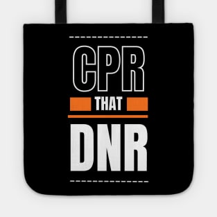 CPR that DNR Tote