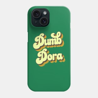 Dumb Dora Phone Case