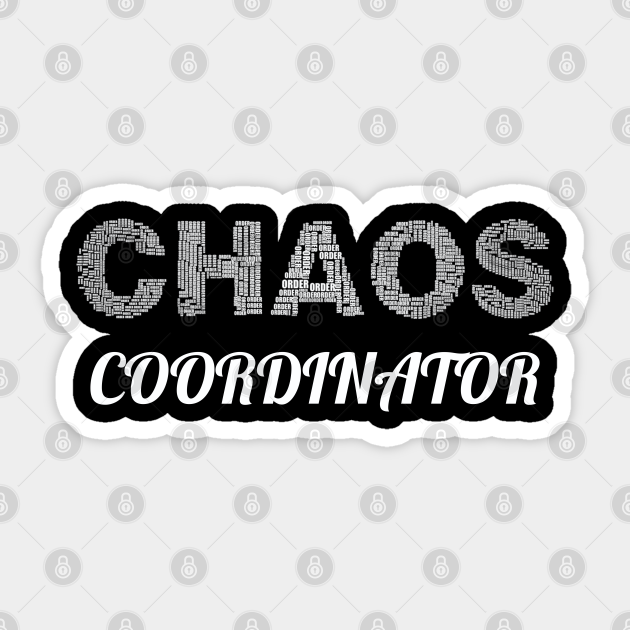 Funny Saying - Chaos Coordinator - Funny Saying - Sticker