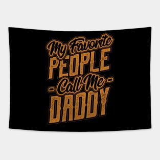 My Favorite People Call Me daddy Gift Tapestry