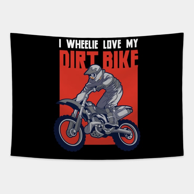 I wheelie Love my Dirt Bike Motocross Off Road Dirt Bike Tapestry by Riffize