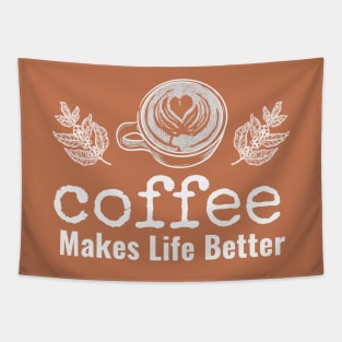 Coffee Makes Life Better Tapestry