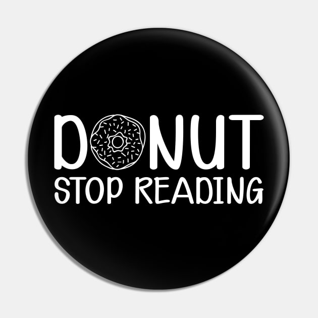 Donut Stop Reading Pin by KC Happy Shop