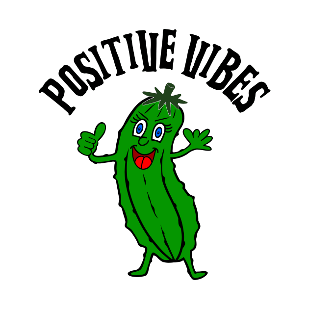 POSITIVE Vibes Dill Pickle by SartorisArt1