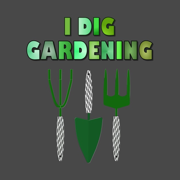 I Dig Gardening by tonyponline