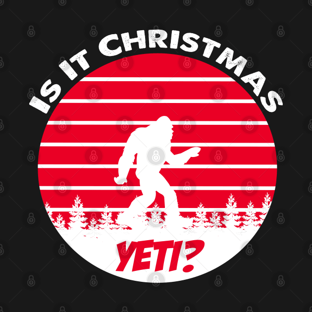 Is It Christmas Yeti? by DesignerMAN