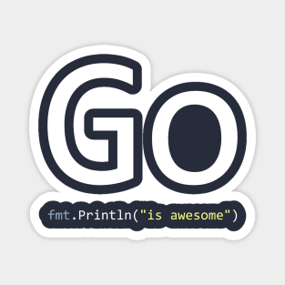 Go is awesome - Computer Programming Magnet