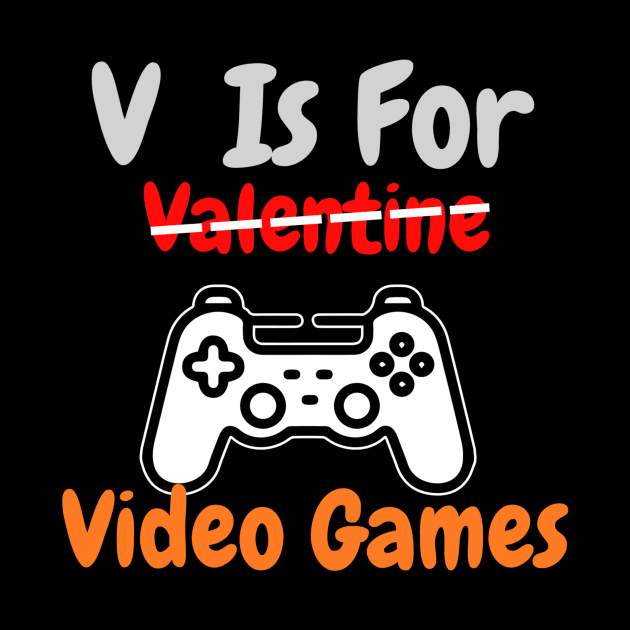 V Is For Video Games Funny Valentine by HALLSHOP