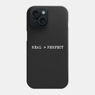 Real is Better Phone Case