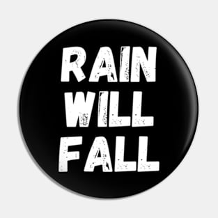 Rain will fall Pin