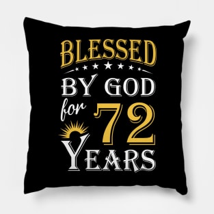 Blessed By God For 72 Years 72nd Birthday Pillow