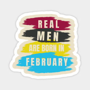 Real Men are Born in February Magnet