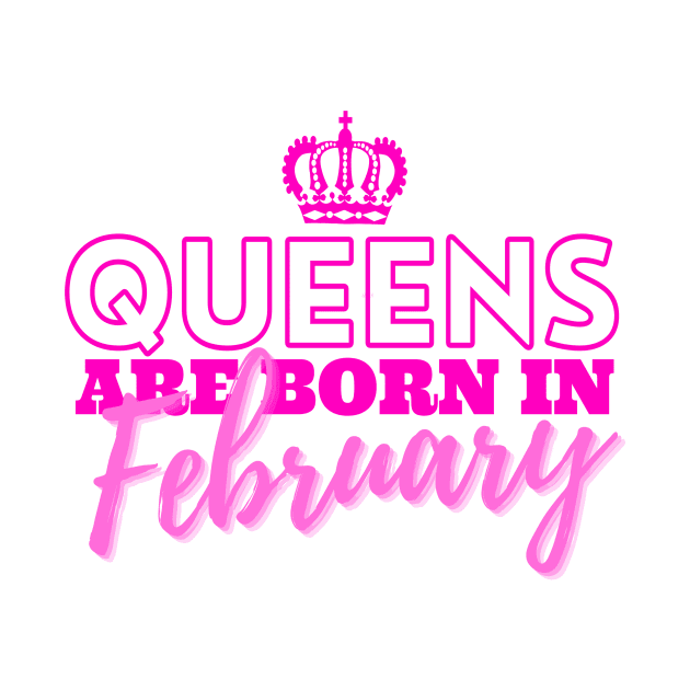 Queens are born in February by HeavenlyTrashy