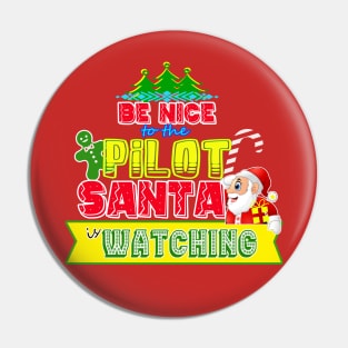 Be nice to the Pilot Santa is watching gift idea Pin