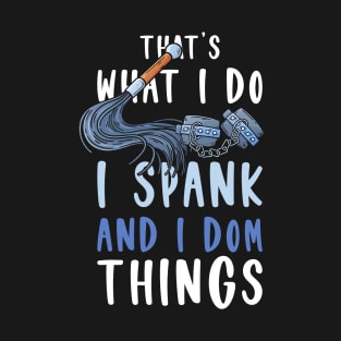 BDSM Dom Things T-Shirt