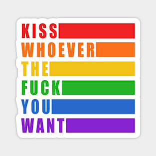 Kiss whoever the fuck you want Magnet