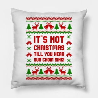 Its Not Christmas Till You Hear Our Choir Sing Pillow