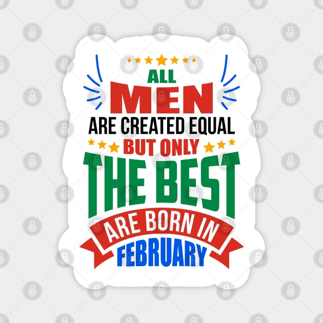 FEBRUARY Birthday Special - MEN Magnet by TheArtism