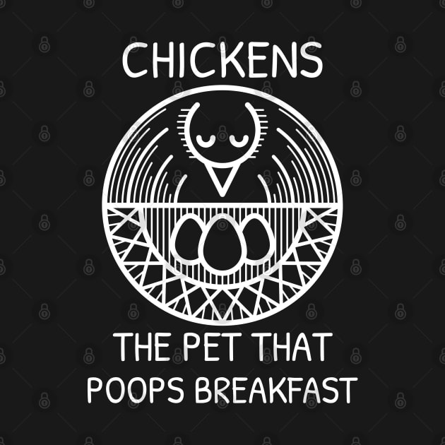 CHICKENS - THE PET THAT POOPS BREAKFAST by pixelatedidea