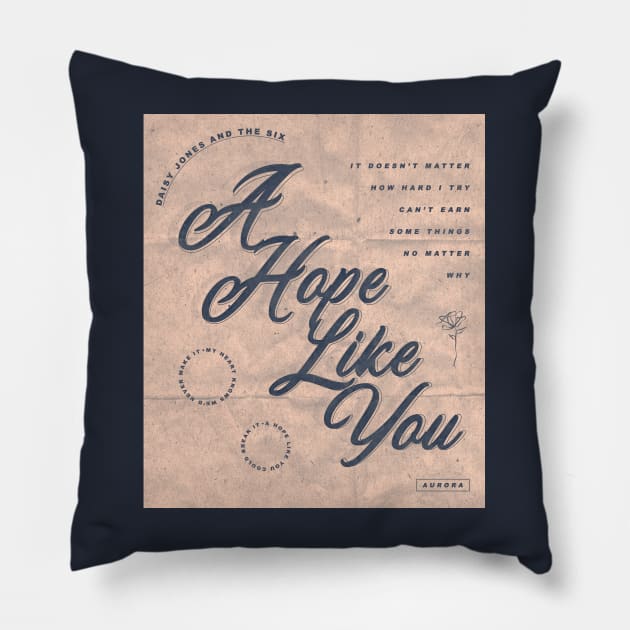 DAISY JONES AND THE SIX MERCH - A HOPE LIKE YOU DESIGN Pillow by aplinsky