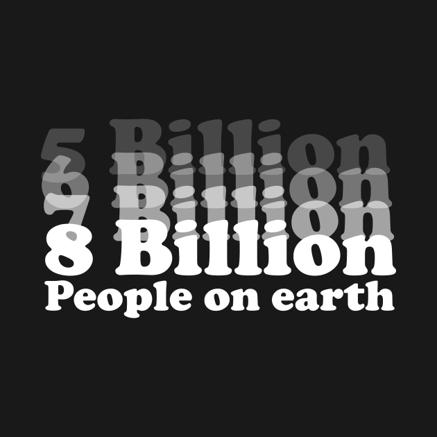 8 Billion People On Earth 2022 by GShow