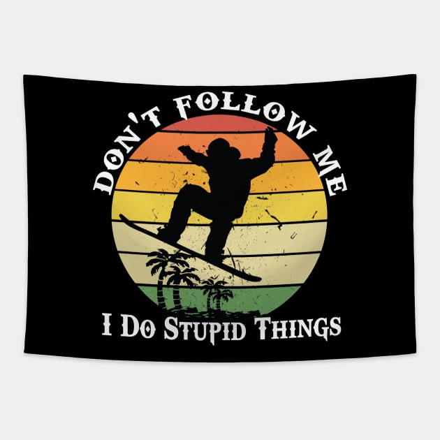 Don't follow me I do stupid things Snowboarding Tapestry by TOPTshirt