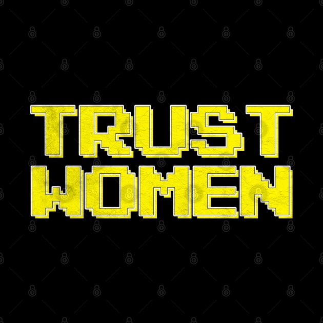 Trust Women / Typograpy Feminist Design by DankFutura