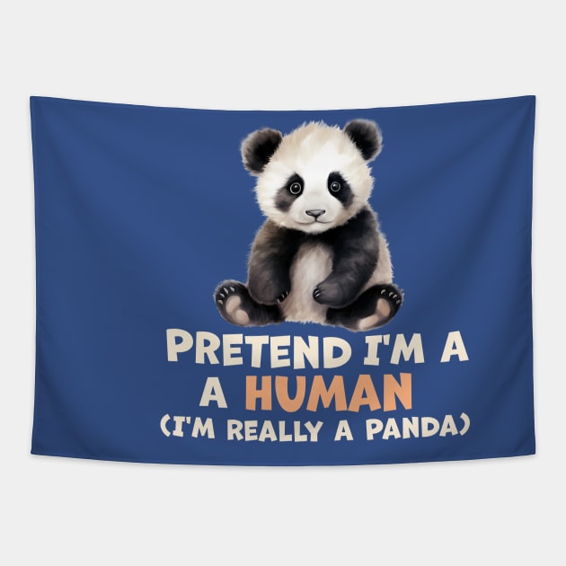 This Is My Human Costume I'm Really A Panda Tapestry by TheDesignDepot