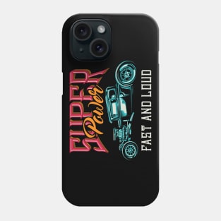 Super Power Fast And Loud Phone Case