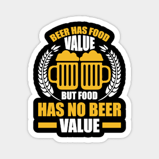 Beer Had Food Value But Food Has No Beer Value T Shirt For Women Men Magnet