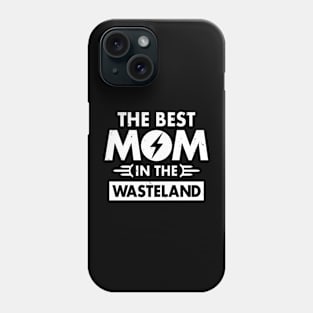 The Best Mom In The Wasteland Gift For Mother's Day Phone Case