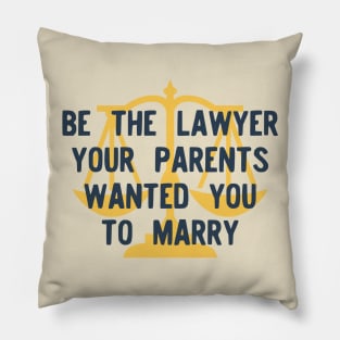 Be the Lawyer your parents wanted you to marry Pillow