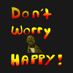 Don't worry Bea Happy T-Shirt