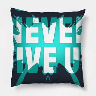 Never Give Up T-Shirt Pillow