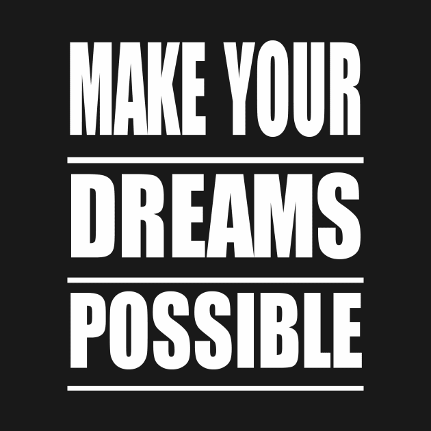 Make Your Dreams Possible by Prime Quality Designs