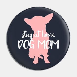 Proud Stay at Home Dog Mom Pin