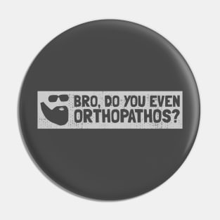 BRO, DO YOU EVEN ORTHOPATHOS? Pin