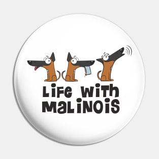Life with malinois Pin