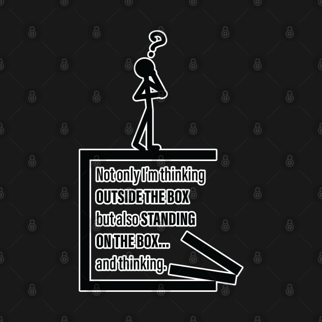Thinking outside the box, funny. by Merch House