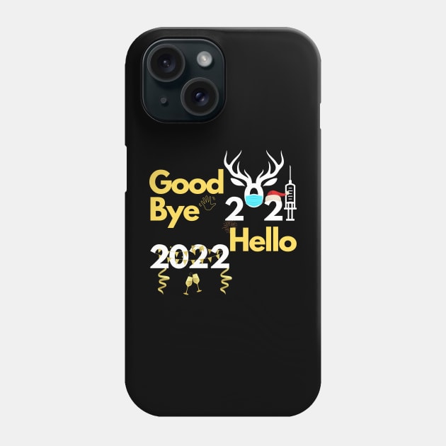 Good Bye 2021 Hello 2022-New year Phone Case by Holly ship