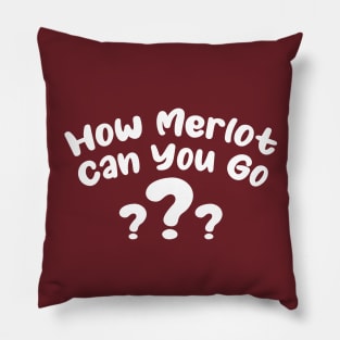 How Merlot Can You Go - Women's Muscle Tee - Muscle Tank - T Shirt- Fashion - Vodka - Brunch - Mimosa - Graphic Tee - Workout Shirt Pillow