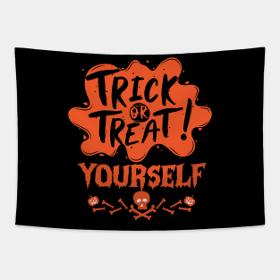 Trick or Treat Yourself -Halloween Trick or Treating spooky design gift Tapestry