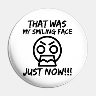 That was my smiling face just now! Pin