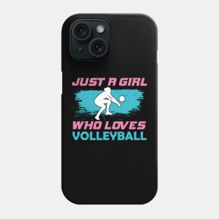 Just A Girl Who Loves Volleyball Phone Case