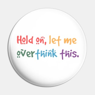 Hold on, let me overthink this mini Pin