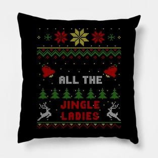 All The Jingle Ladies Ugly Christmas Sweater Style Pillow