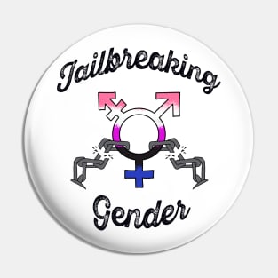 Jailbreaking Gender - Gender Fluid Pin